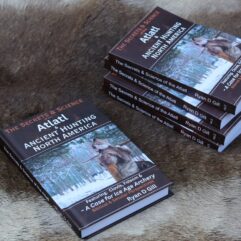 The Secrets & Science of the Atlatl and Ancient Hunting N. America (Vol. 2)